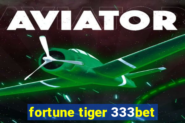 fortune tiger 333bet